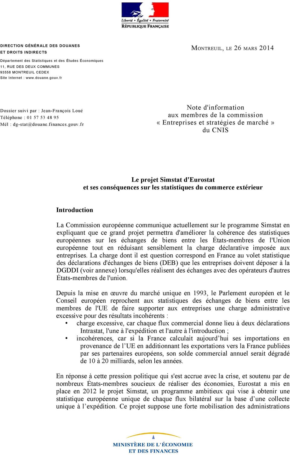 fr Dossier suivi par : Jean-François Loué Téléphone : 01 57 53 48 95 Mél : dg-stat@douane.finances.gouv.