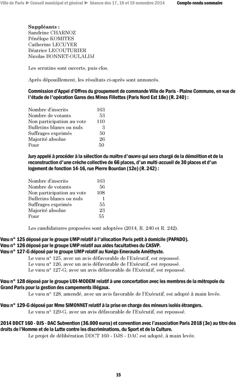 Commission d Appel d Offres du groupement de commande Ville de Paris - Plaine Commune, en vue de l'étude de l'opération Gares des Mines Fillettes (Paris Nord Est 18e) (R.