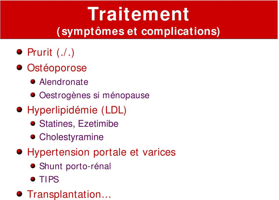 Hyperlipidémie (LDL) Statines, Ezetimibe Cholestyramine
