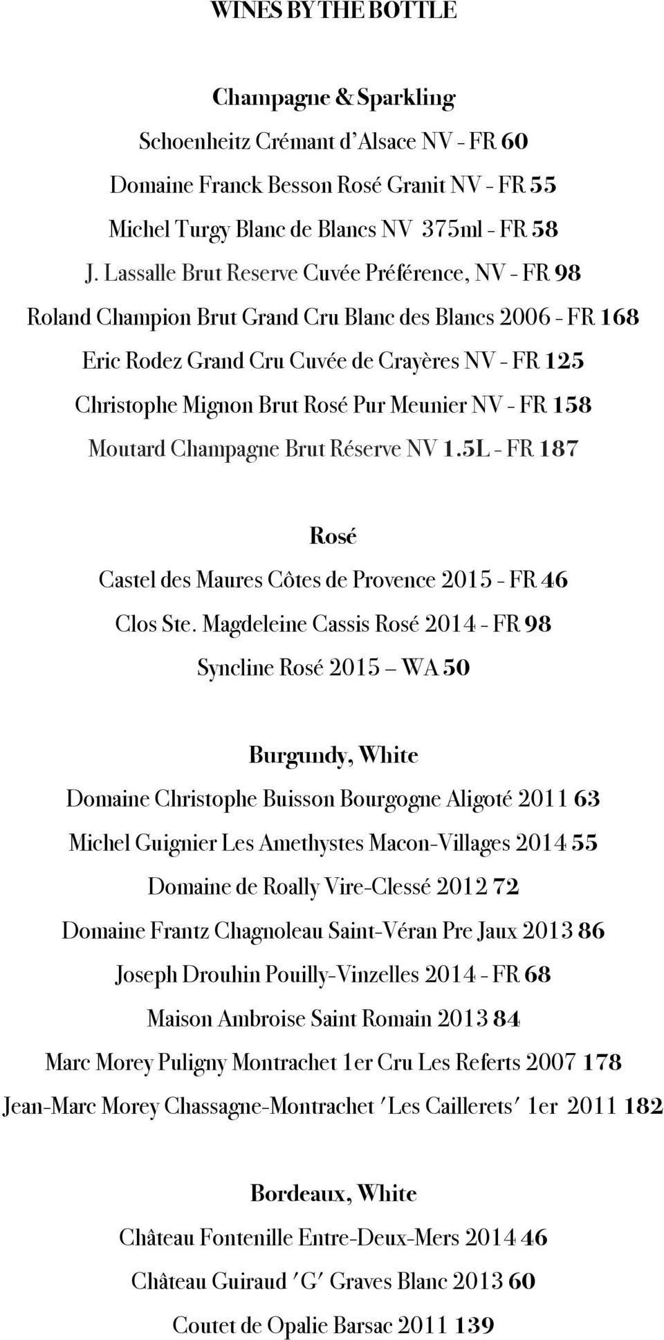 Meunier NV - FR 158 Moutard Champagne Brut Réserve NV 1.5L - FR 187 Rosé Castel des Maures Côtes de Provence 2015 - FR 46 Clos Ste.