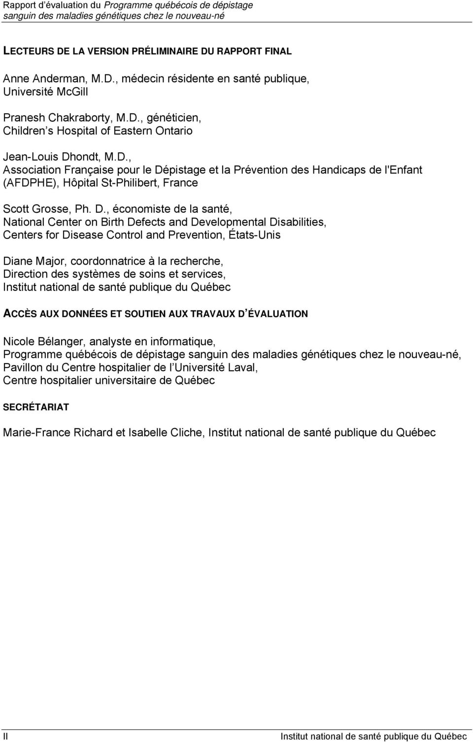 pistage et la Prévention des Handicaps de l'enfant (AFDPHE), Hôpital St-Philibert, France Scott Grosse, Ph. D.