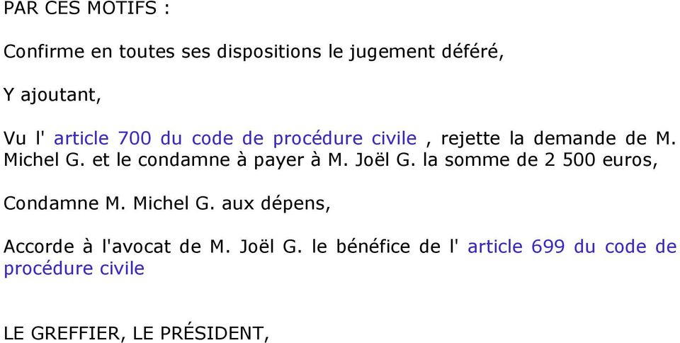 et le condamne à payer à M. Joël G. la somme de 2 500 euros, Condamne M. Michel G.