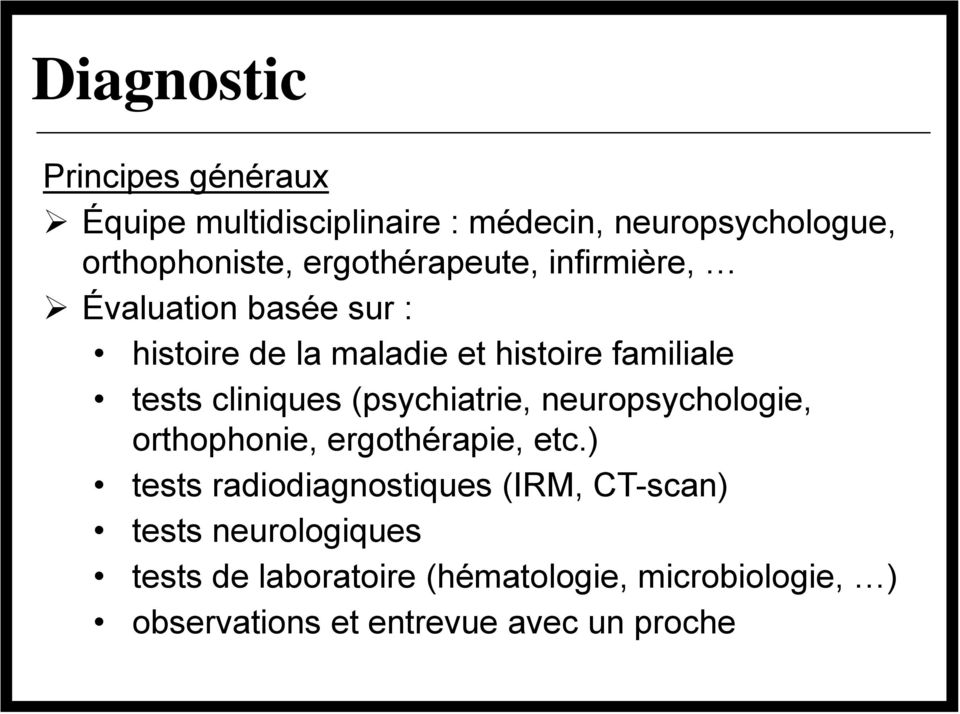 cliniques (psychiatrie, neuropsychologie, orthophonie, ergothérapie, etc.