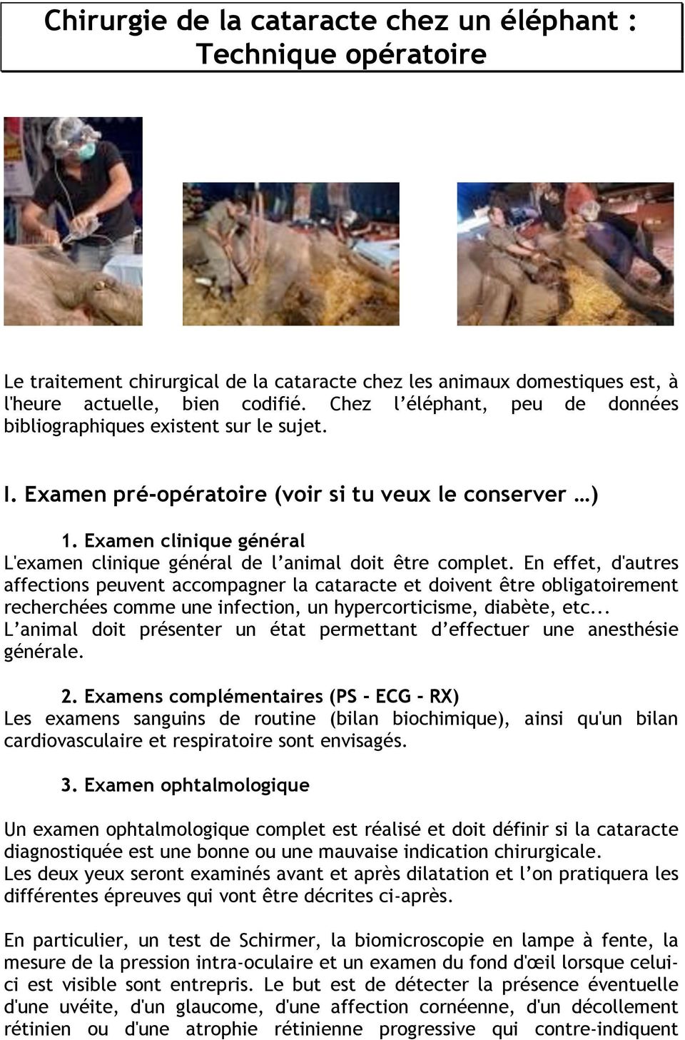 Examen clinique général L'examen clinique général de l animal doit être complet.