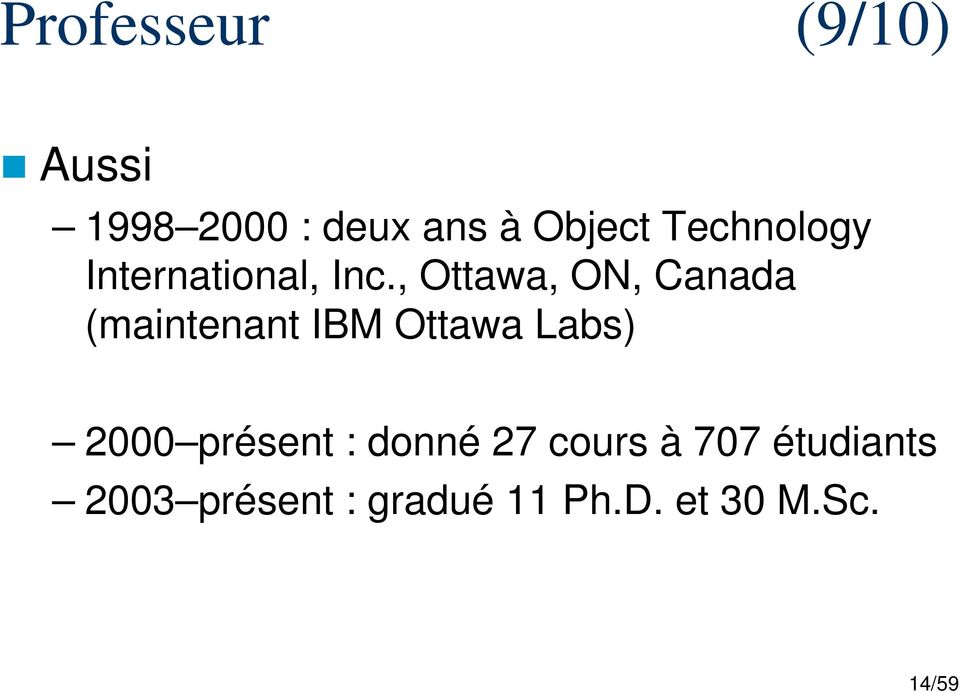 , Ottawa, ON, Canada (maintenant IBM Ottawa Labs) 2000
