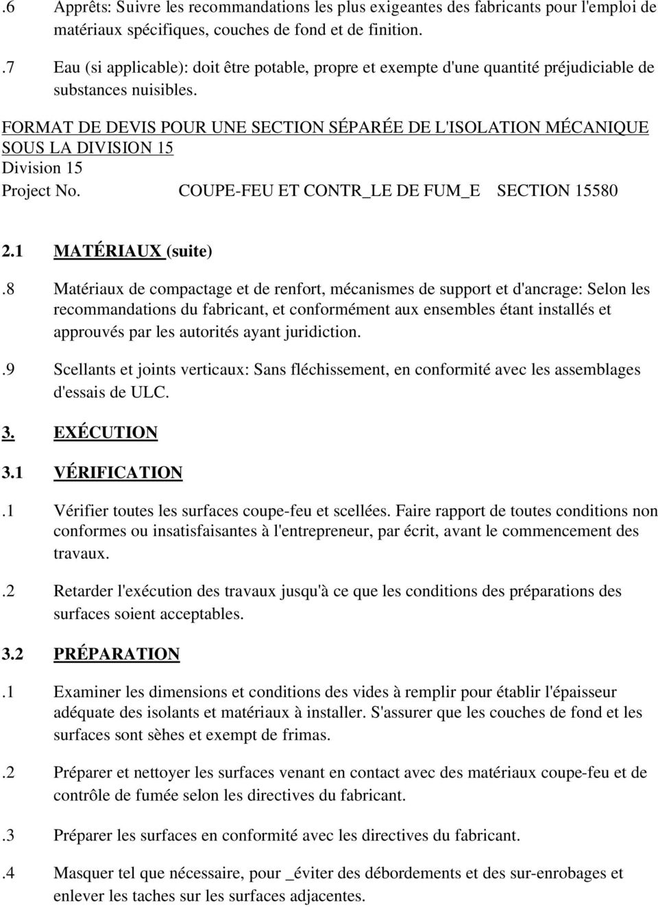 FORMAT DE DEVIS POUR UNE SECTION SÉPARÉE DE L'ISOLATION MÉCANIQUE SOUS LA DIVISION 15 Project No. COUPE-FEU ET CONTR_LE DE FUM_E SECTION 15580 2.1 MATÉRIAUX (suite).