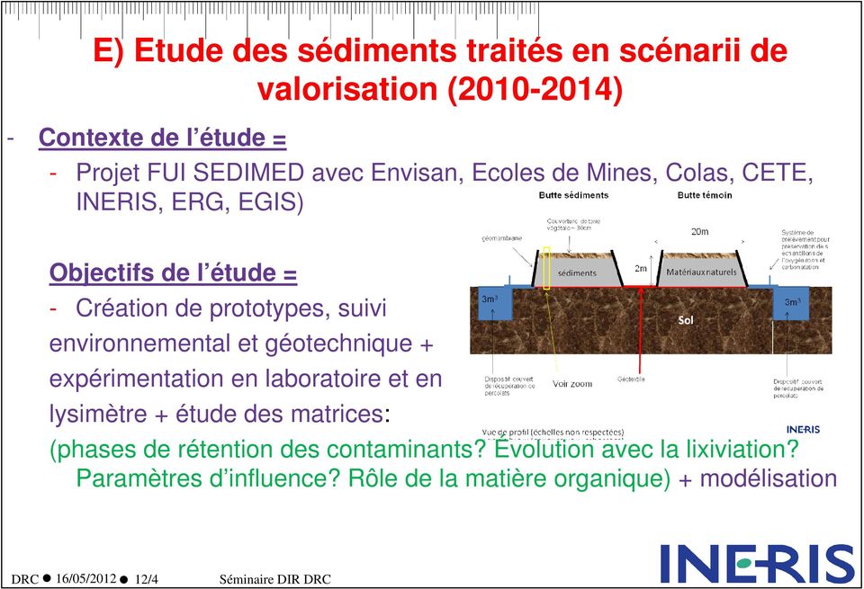 environnemental et géotechnique + expérimentation en laboratoire et en lysimètre + étude des matrices: (phases de rétention