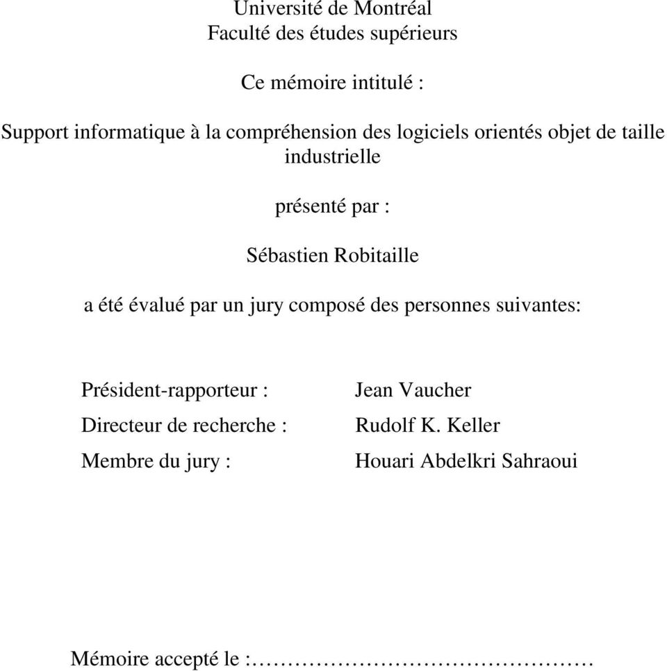 Robitaille a été évalué par un jury composé des personnes suivantes: Président-rapporteur :