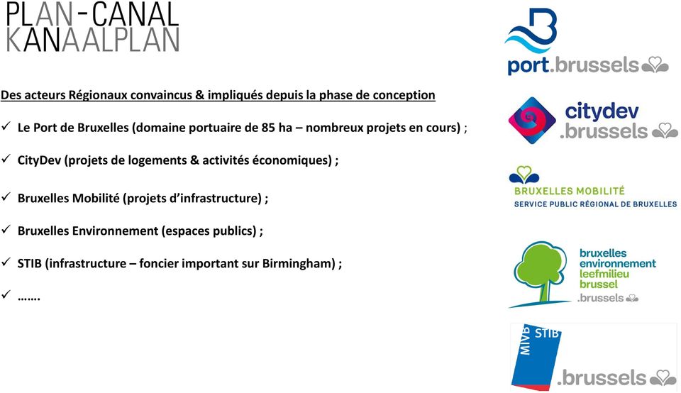 logements & activités économiques) ; Bruxelles Mobilité (projets d infrastructure) ;