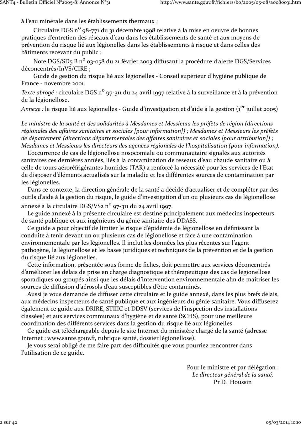 058 du 21 février 2003 diffusant la procédure d alerte DGS/Services déconcentrés/invs/cire ; Guide de gestion du risque lié aux légionelles Conseil supérieur d hygiène publique de France novembre
