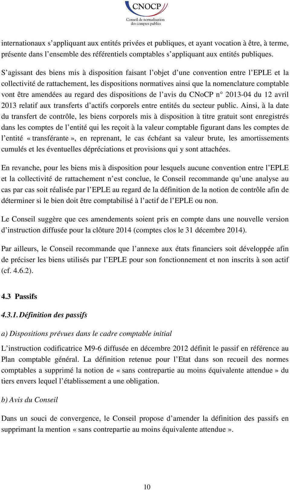 amendées au regard des dispositions de l avis du CNoCP n 2013-04 du 12 avril 2013 relatif aux transferts d actifs corporels entre entités du secteur public.