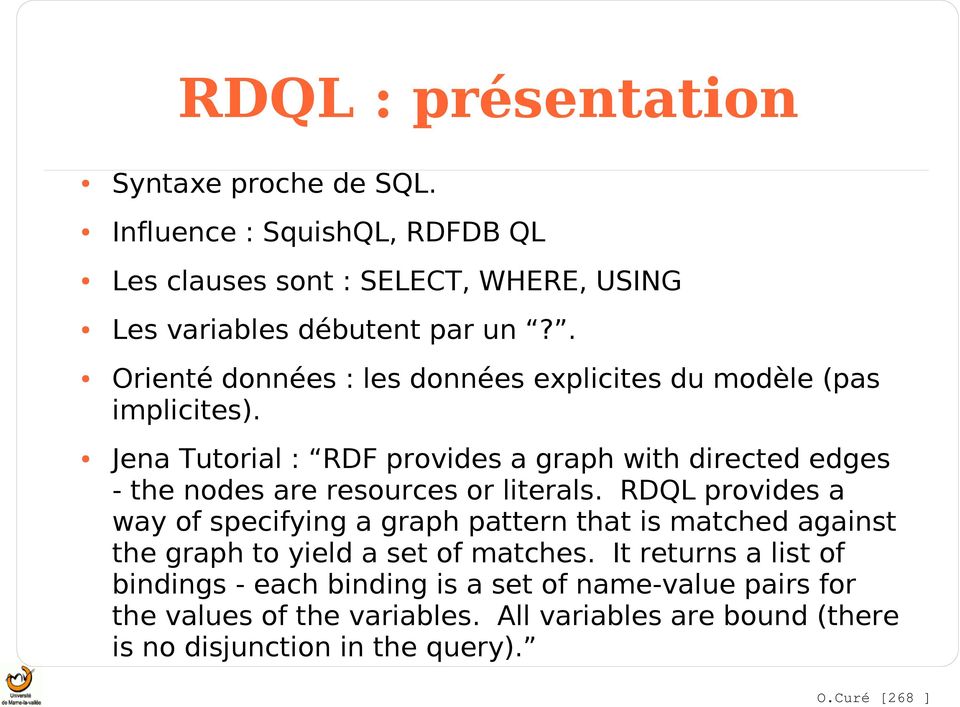 Jena Tutorial : RDF provides a graph with directed edges - the nodes are resources or literals.