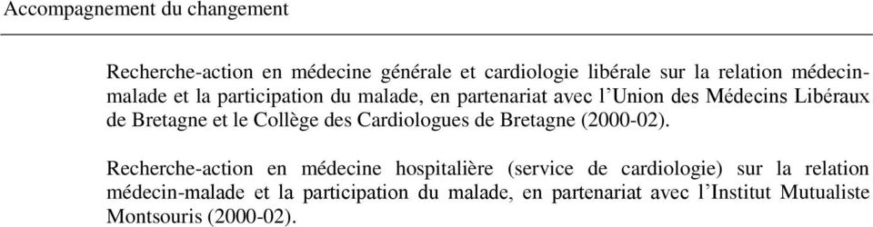 Collège des Cardiologues de Bretagne (2000-02).