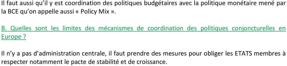 E qu on appelle aussi «Policy Mix». B.