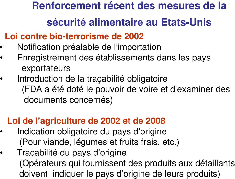 examiner des documents concernés) Loi de l agriculture de 2002 et de 2008 Indication obligatoire du pays d origine (Pour viande, légumes et fruits