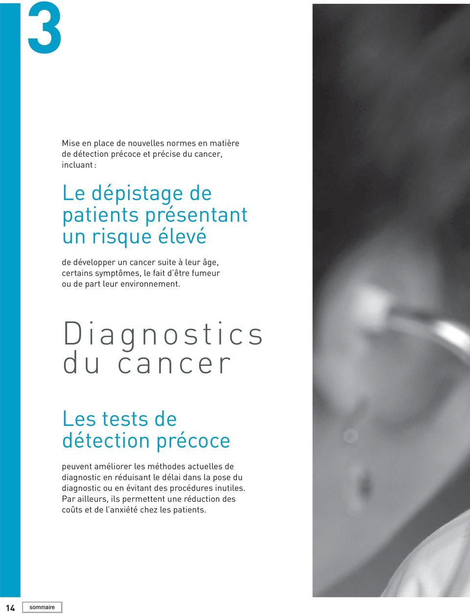 Diagnostics du cancer Les tests de détection précoce peuvent améliorer les méthodes actuelles de diagnostic en réduisant le délai dans la