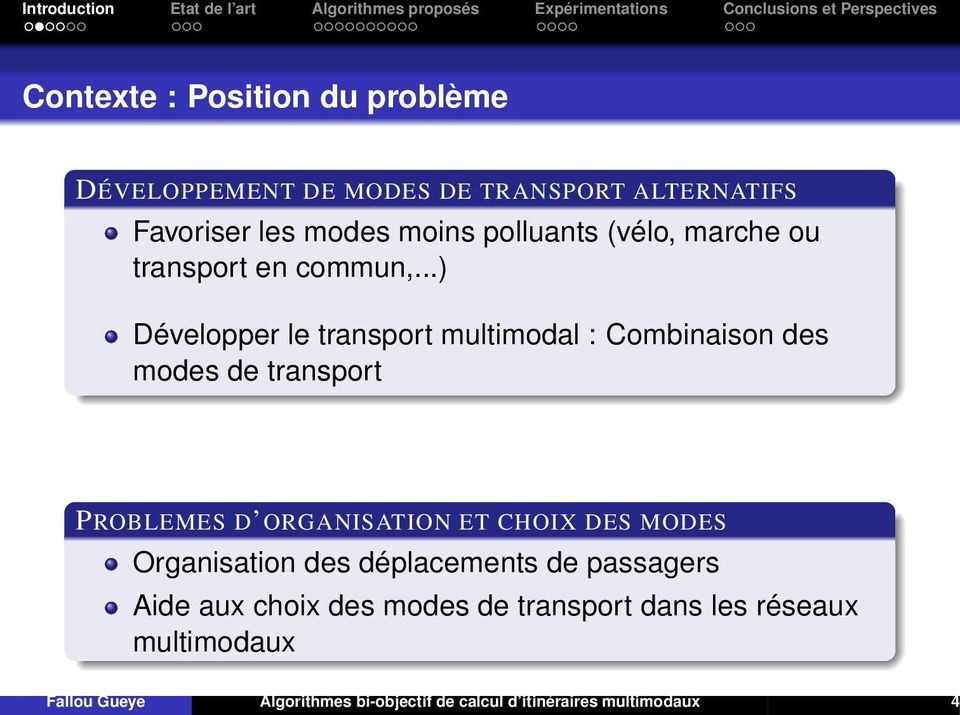 ..) Développer le transport multimodal : Combinaison des modes de transport PROBLEMES D ORGANISATION ET CHOIX DES