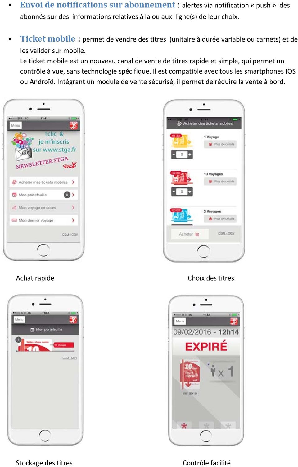 Le ticket mobile est un nouveau canal de vente de titres rapide et simple, qui permet un contrôle à vue, sans technologie spécifique.