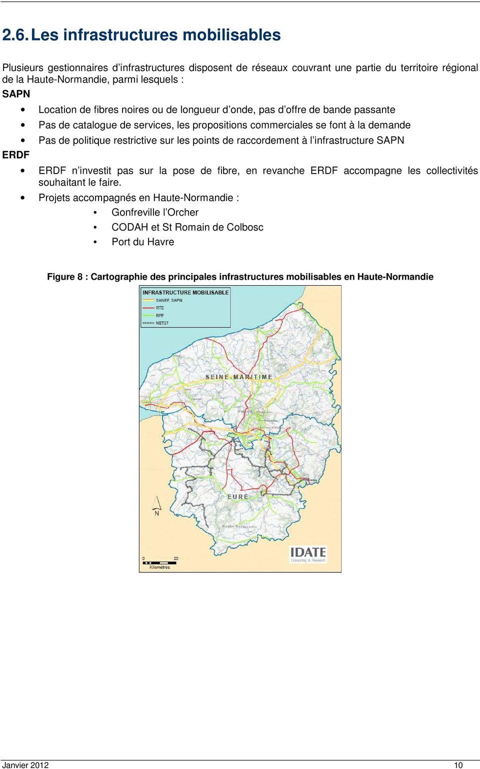 sur les points de raccordement à l infrastructure SAPN ERDF ERDF n investit pas sur la pose de fibre, en revanche ERDF accompagne les collectivités souhaitant le faire.