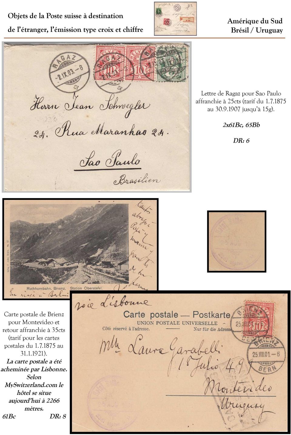 2x61Bc, 65Bb DR: 6 Carte postale de Brienz pour Montevideo et retour affranchie à 35cts (tarif pour