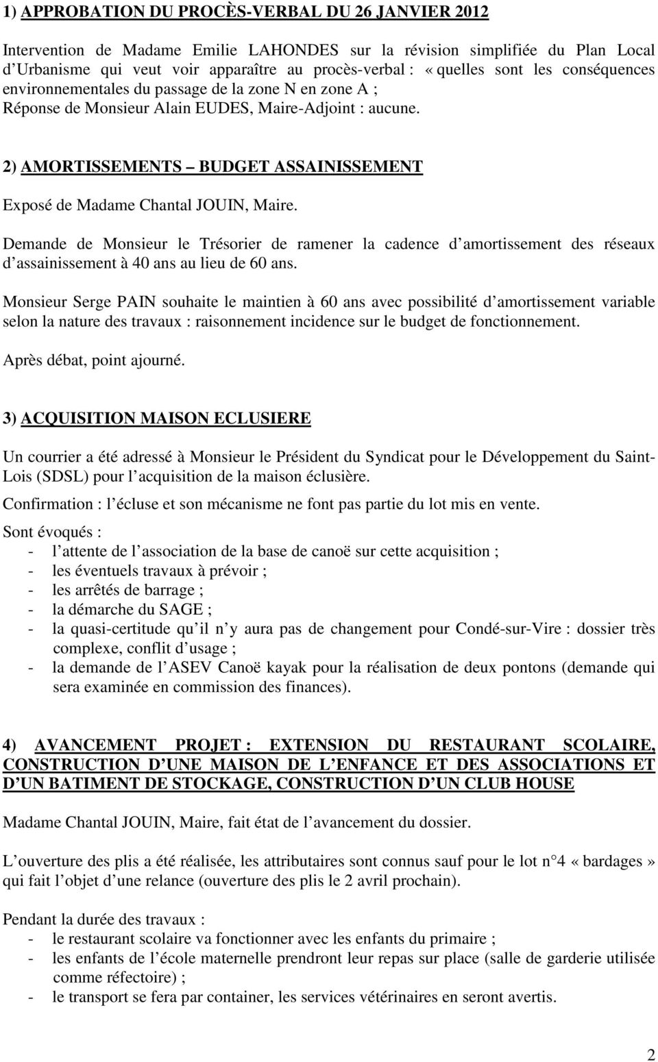 2) AMORTISSEMENTS BUDGET ASSAINISSEMENT Exposé de Madame Chantal JOUIN, Maire.