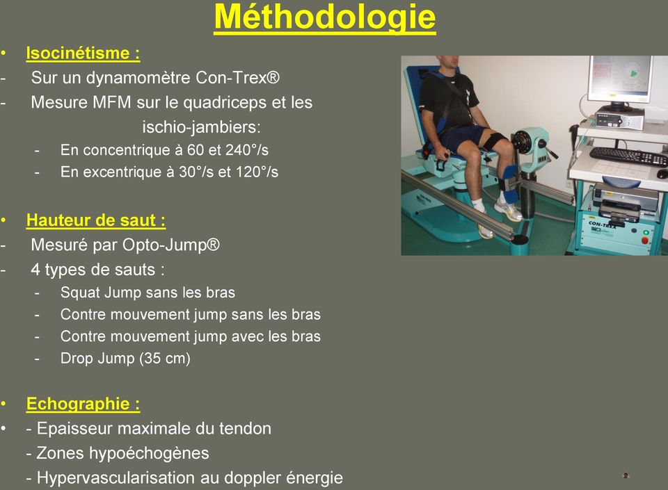 sauts : - Squat Jump sans les bras - Contre mouvement jump sans les bras - Contre mouvement jump avec les bras - Drop