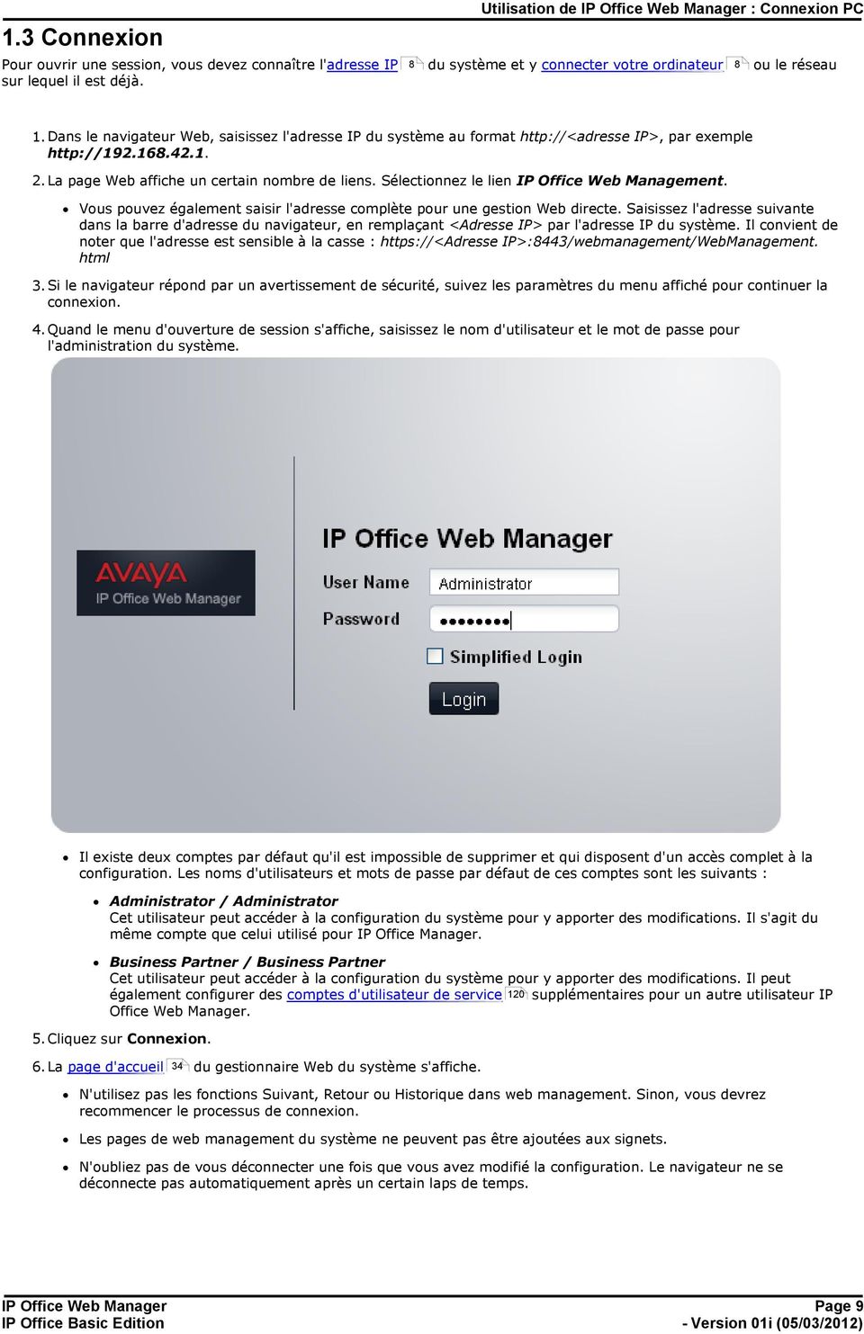 Sélectionnez le lien IP Office Web Management. Vous pouvez également saisir l'adresse complète pour une gestion Web directe.