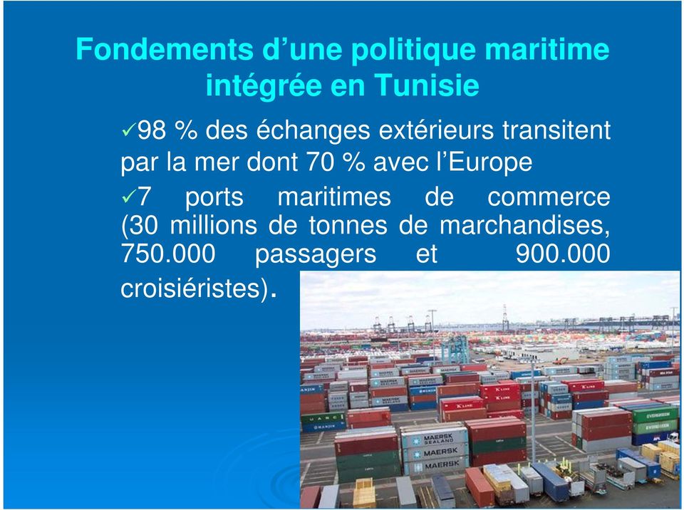 l Europe 7 ports maritimes de commerce (30 millions de tonnes