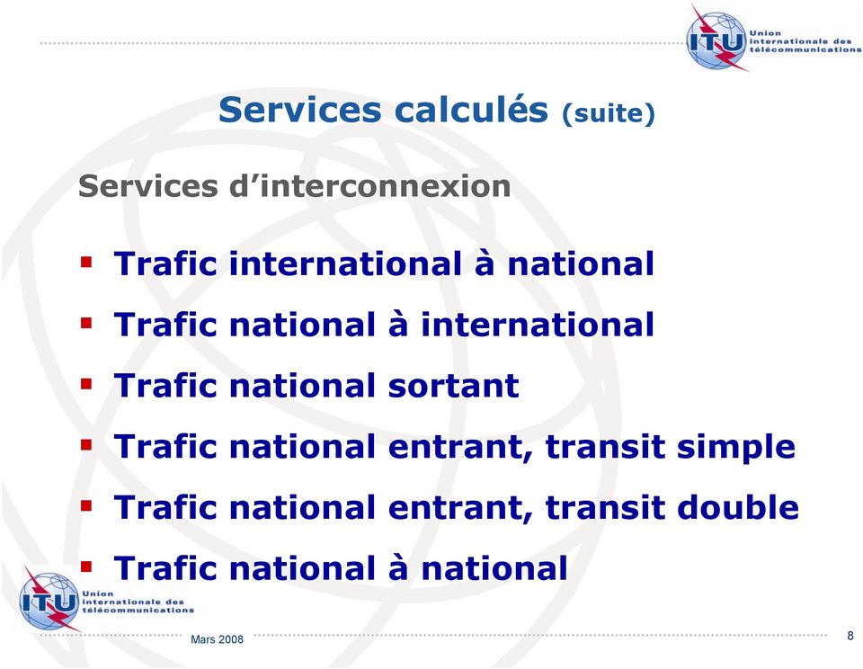 Trafic national sortant Trafic national entrant, transit