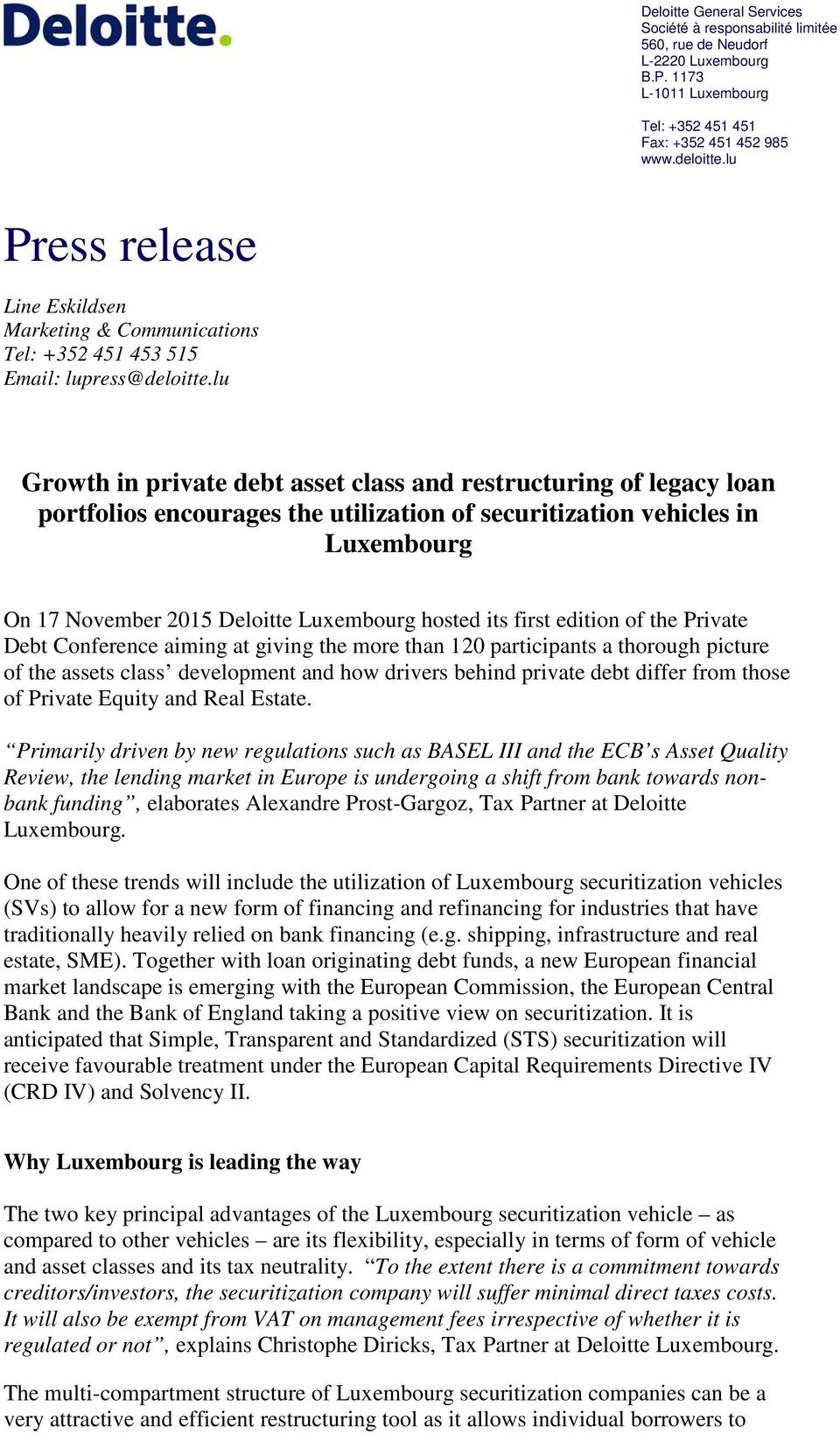lu Growth in private debt asset class and restructuring of legacy loan portfolios encourages the utilization of securitization vehicles in Luxembourg On 17 November 2015 Deloitte Luxembourg hosted