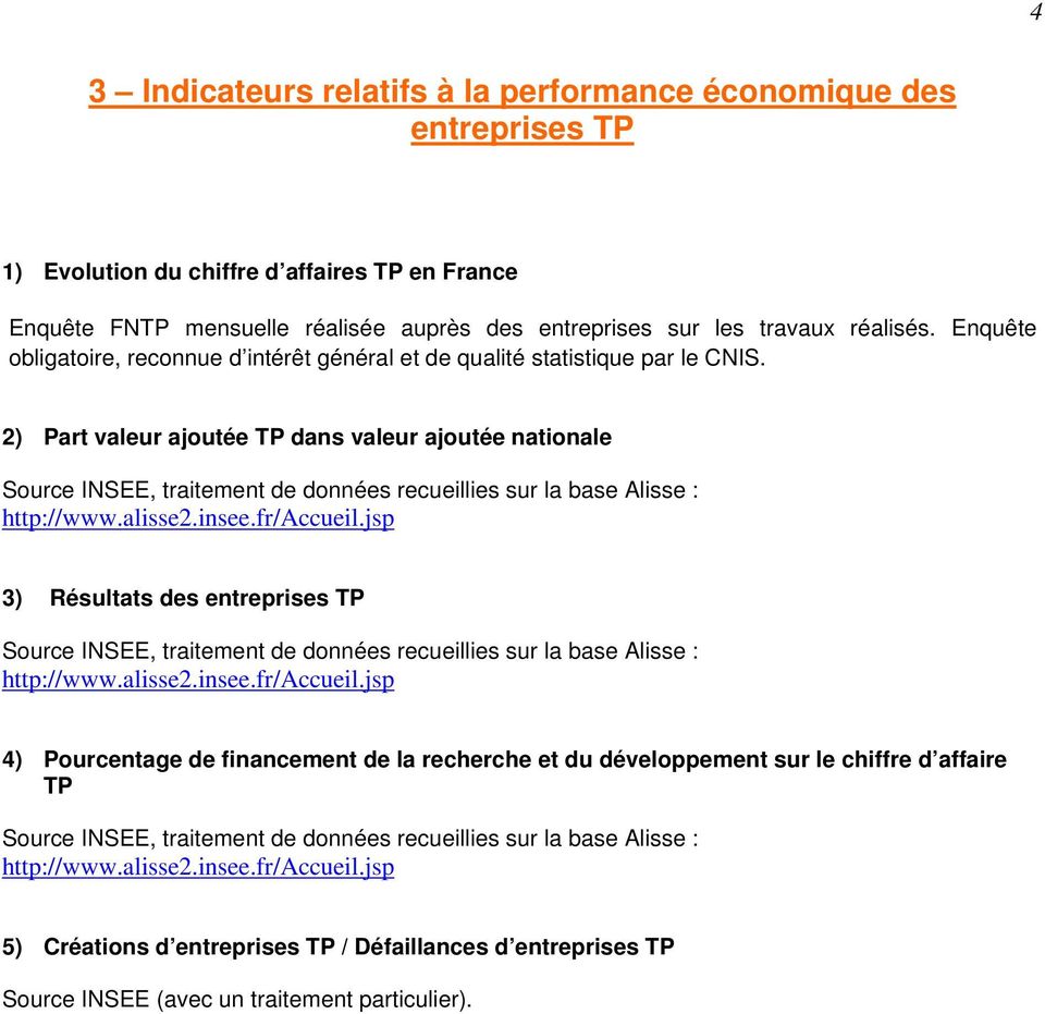 2) Part valeur ajoutée TP dans valeur ajoutée nationale Source INSEE, traitement de données recueillies sur la base Alisse : http://www.alisse2.insee.fr/accueil.