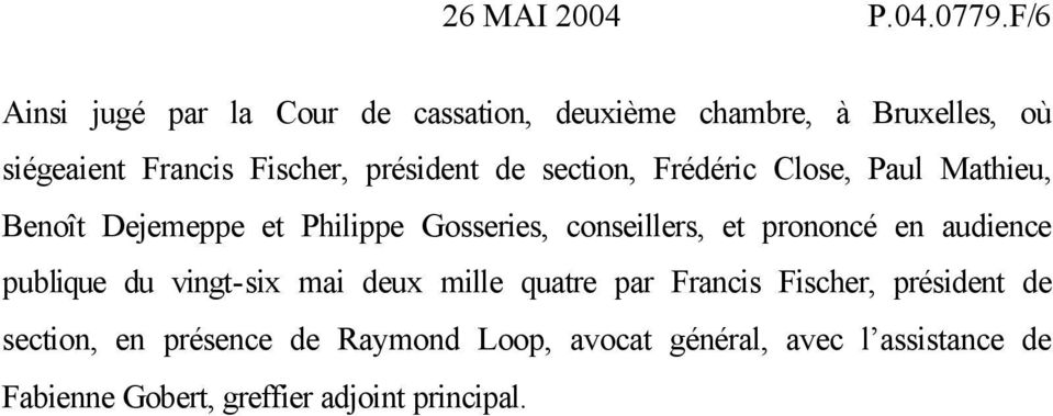 de section, Frédéric Close, Paul Mathieu, Benoît Dejemeppe et Philippe Gosseries, conseillers, et prononcé en
