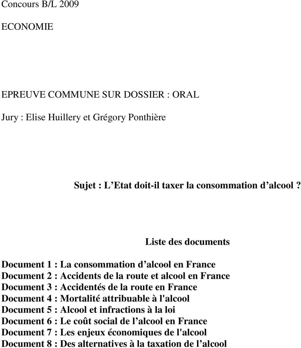 Liste des documents Document 1 : La consommation d alcool en France Document 2 : Accidents de la route et alcool en France Document 3 :