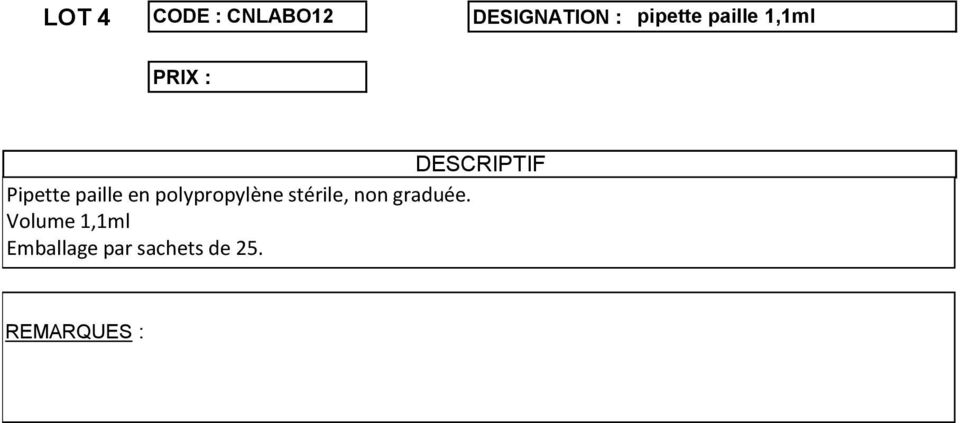 polypropylène stérile, non graduée.