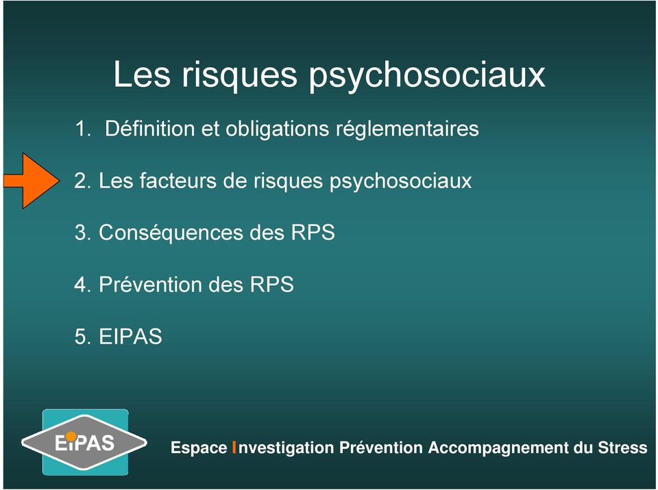 Les facteurs de risques psychosociaux 3.