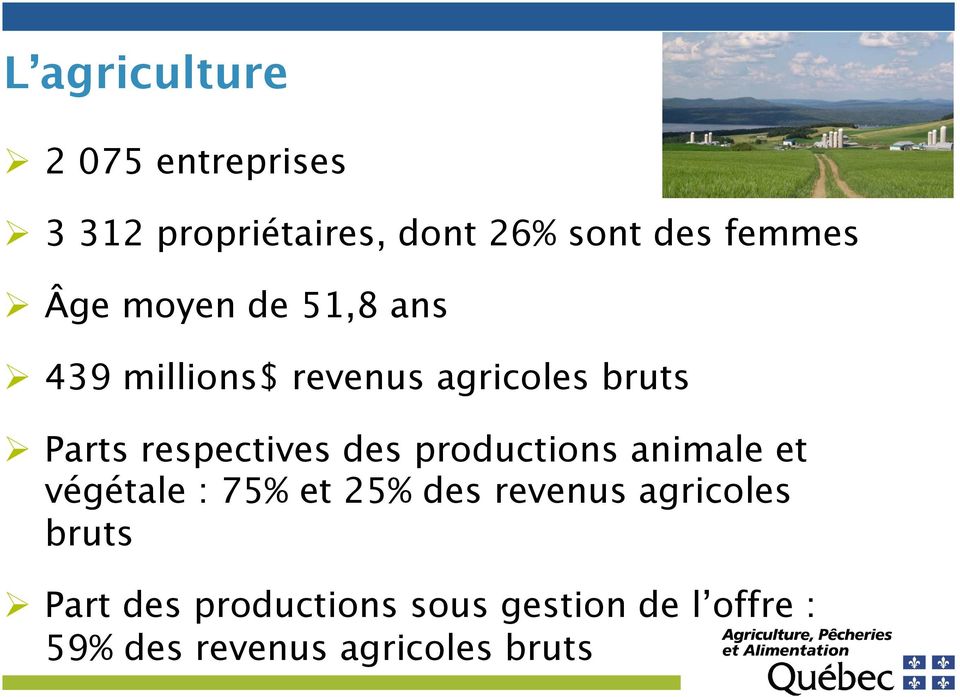 Parts respectives des productions animale et végétale : 75% et 25% des revenus