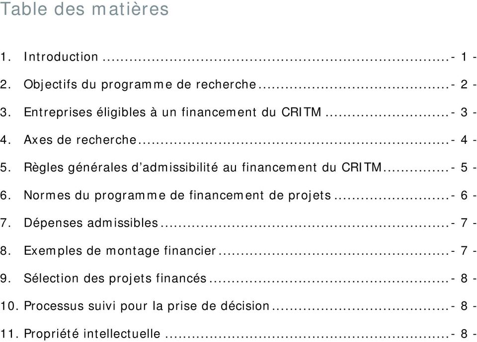 Règles générales d admissibilité au financement du CRITM...- 5-6. Normes du programme de financement de projets...- 6-7.