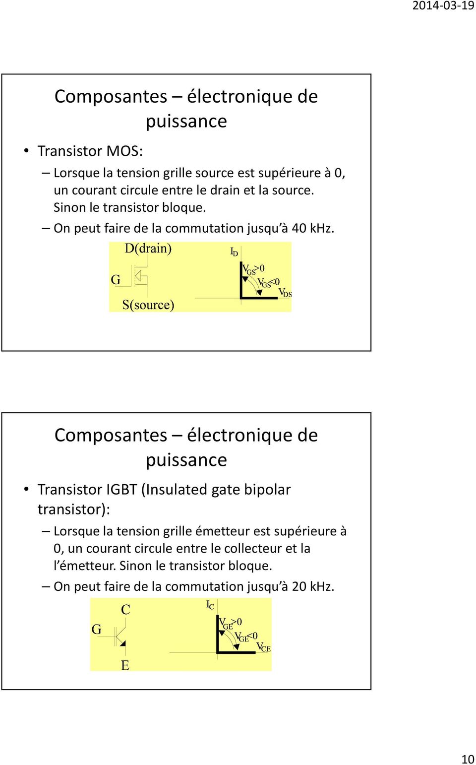 Composantes électronique de puissance Transistor IGBT (Insulated gate bipolar transistor): Lorsque la tension grille émetteur