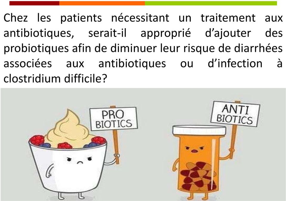 probiotiques afin de diminuer leur risque de diarrhées