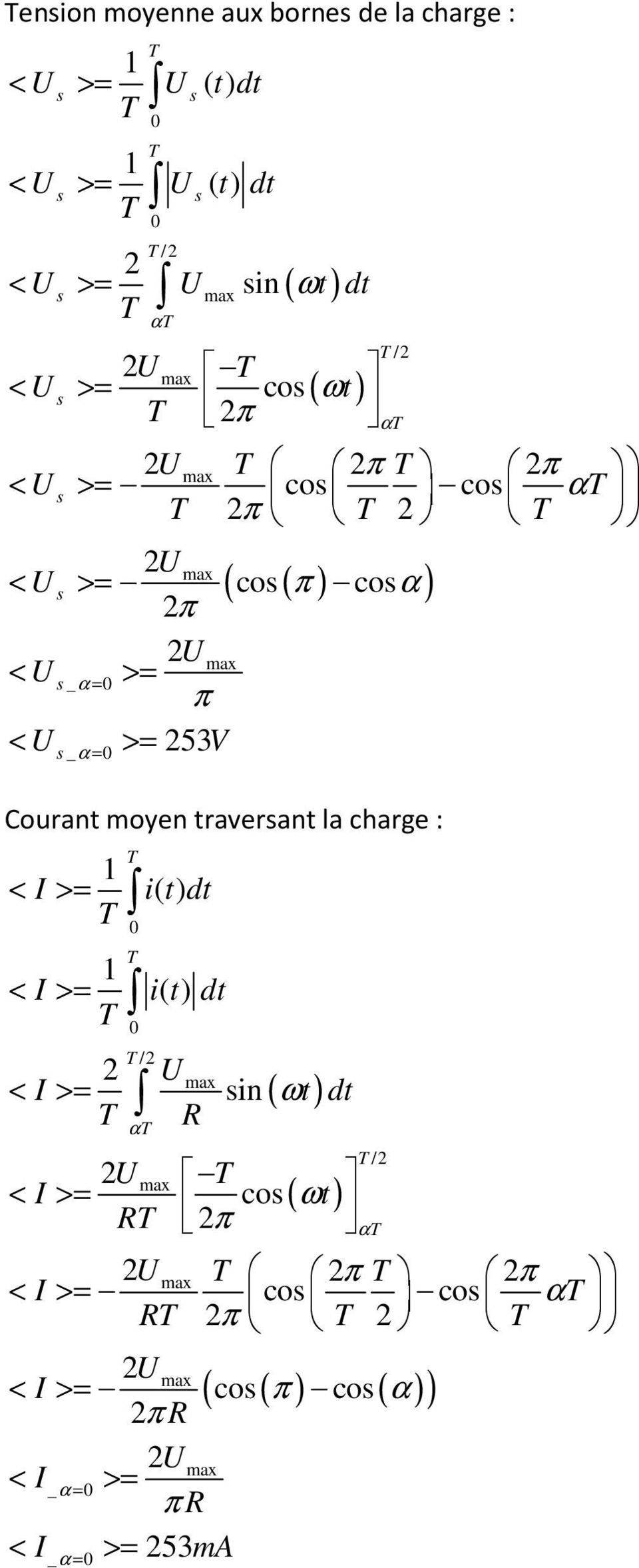 Courant moyen traverant la charge : 1 < I >= 1 < I >= 2 < I >= 0 0 /2 2U < I >= R ( ω ) ( ωt) /2 < I >= ( co( π ) co (