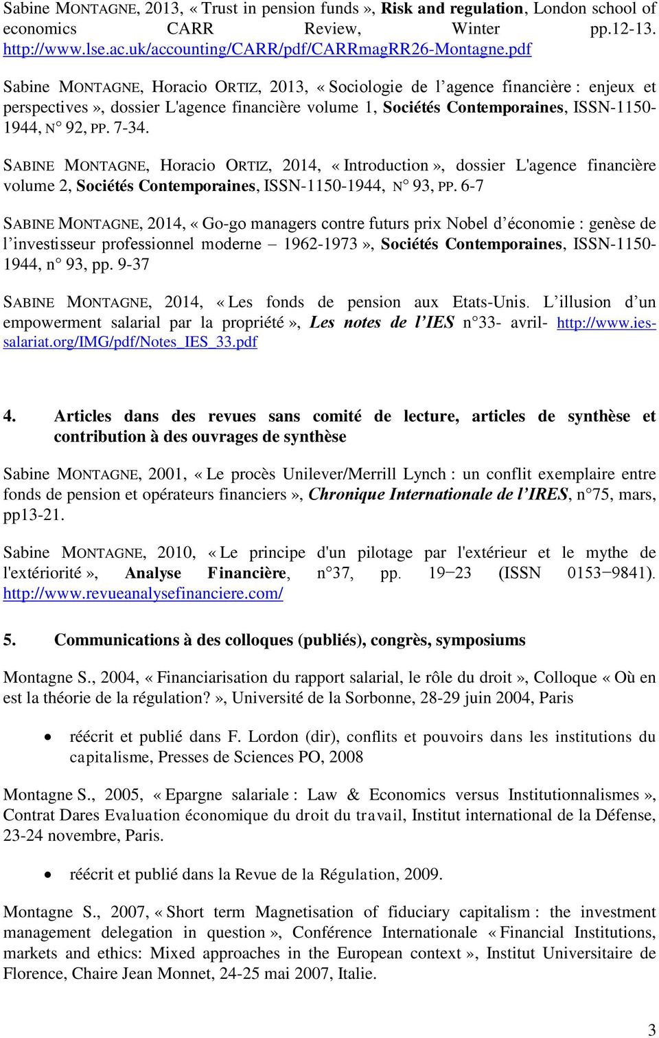 SABINE MONTAGNE, Horacio ORTIZ, 2014, «Introduction», dossier L'agence financière volume 2, Sociétés Contemporaines, ISSN-1150-1944, N 93, PP.