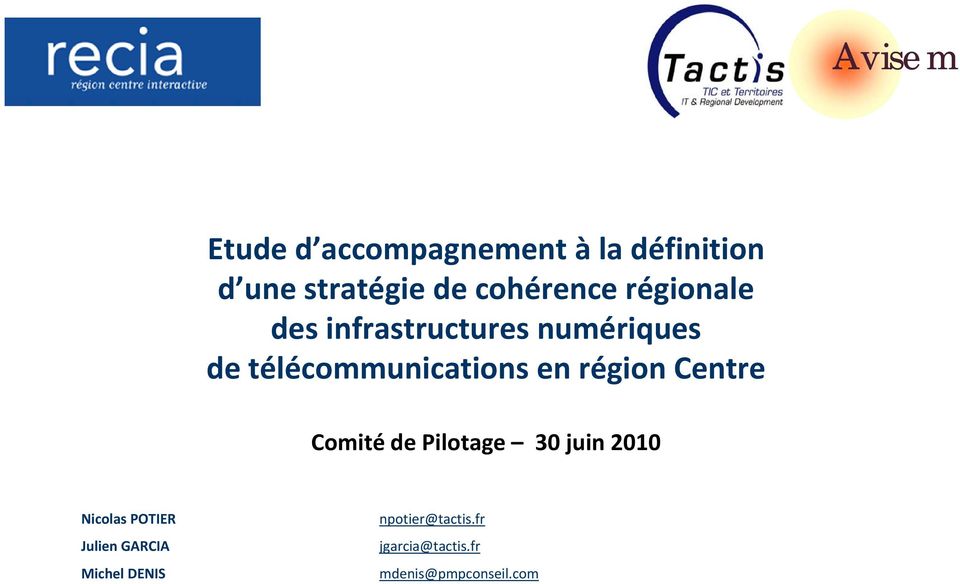 télécommunications en région Centre Comité de Pilotage 30 juin 2010