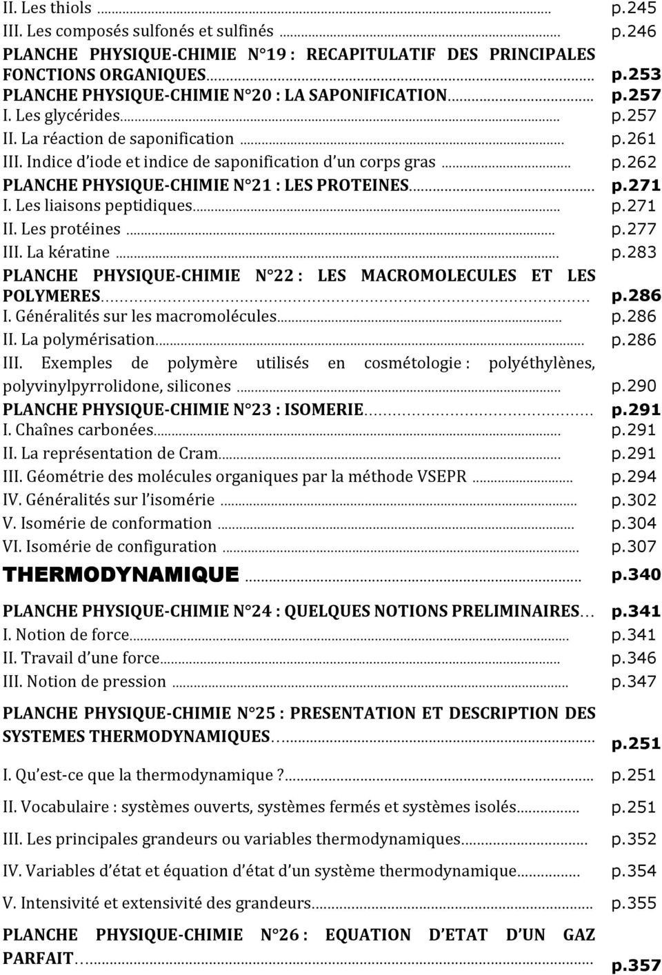 Les liaisons peptidiques... p.271 II. Les protéines... p.277 III. La kératine... p.283 PLANCHE PHYSIQUE-CHIMIE N 22 : LES MACROMOLECULES ET LES POLYMERES p.286 I. Généralités sur les macromolécules.