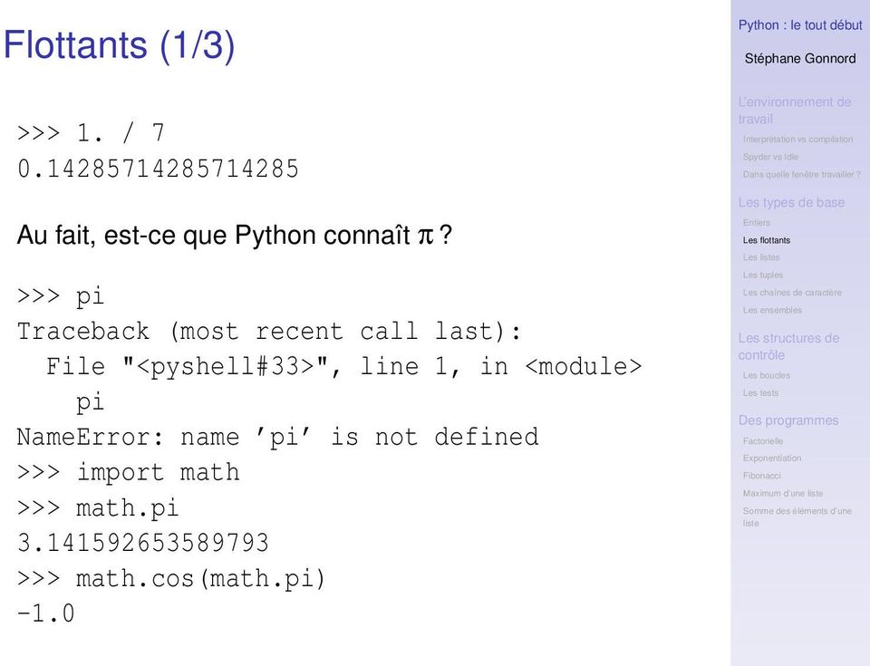 >>> pi Traceback (most recent call last): File "<pyshell#33>", line 1, in