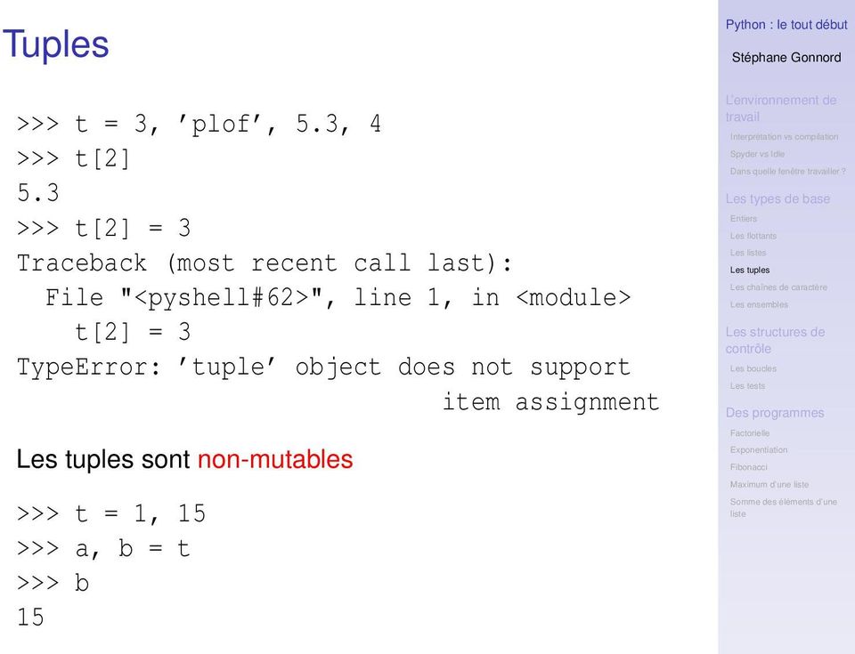 line 1, in <module> t[2] = 3 TypeError: tuple object does not support