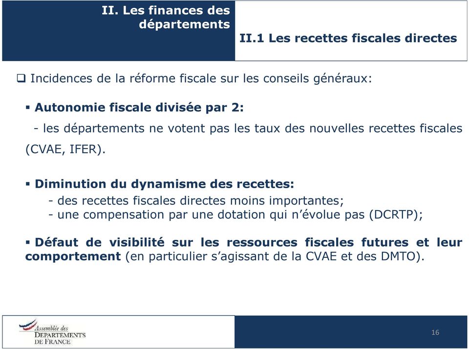 départements ne votent pas les taux des nouvelles recettes fiscales (CVAE, IFER).