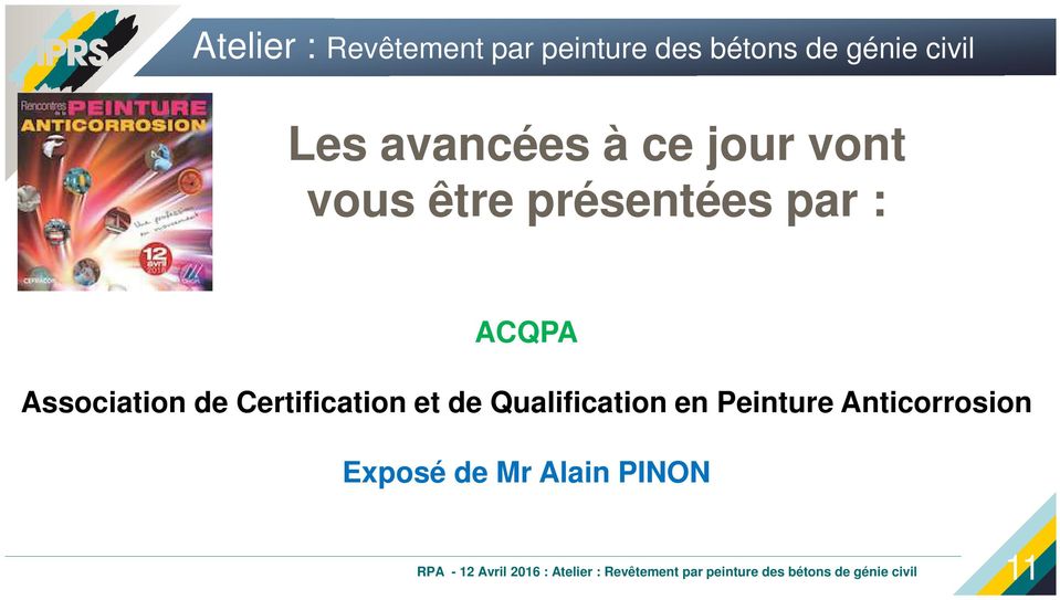 Anticorrosion Exposé de Mr Alain PINON RPA - 12 Avril 2016 :