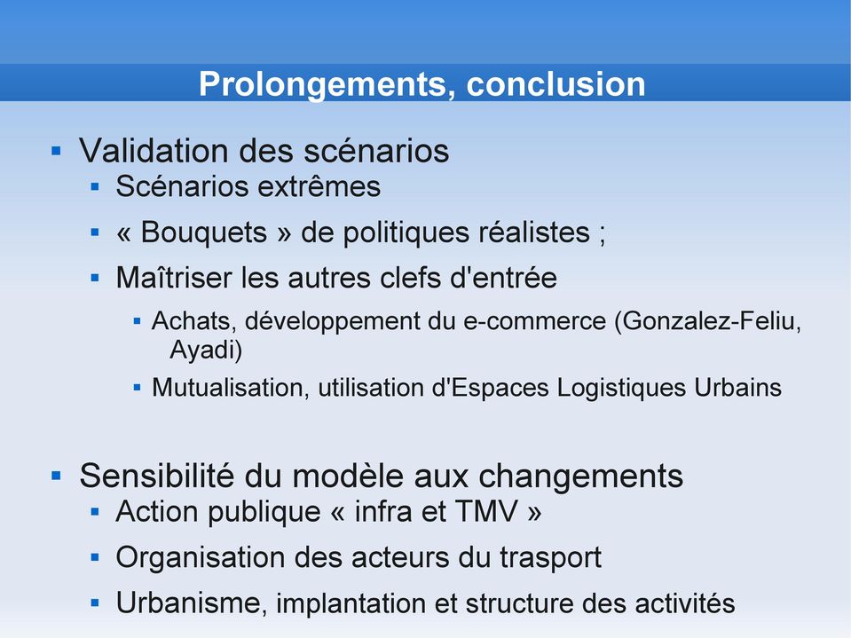 Ayadi) Mutualisation, utilisation d'espaces Logistiques Urbains Sensibilité du modèle aux changements