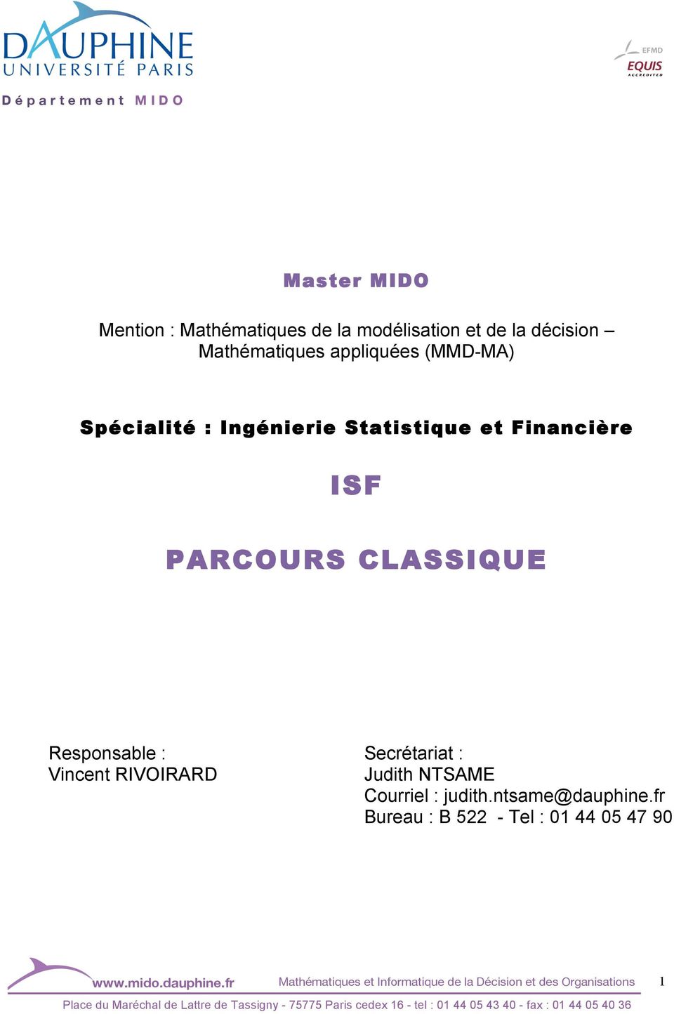 Financière ISF PARCOURS CLASSIQUE Responsable : Vincent RIVOIRARD Secrétariat :
