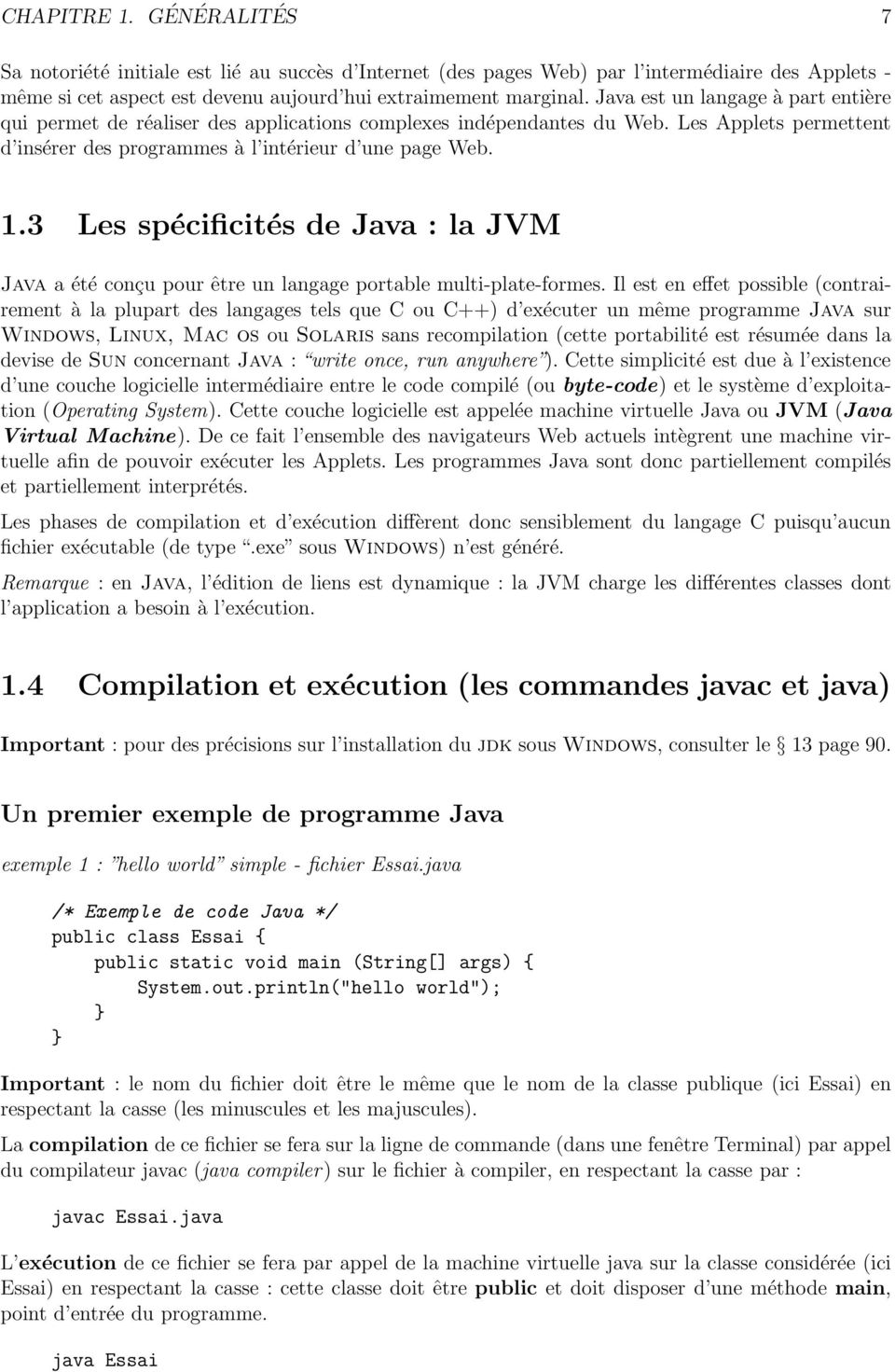 3 Les spécificités de Java : la JVM Java a été conçu pour être un langage portable multi-plate-formes.